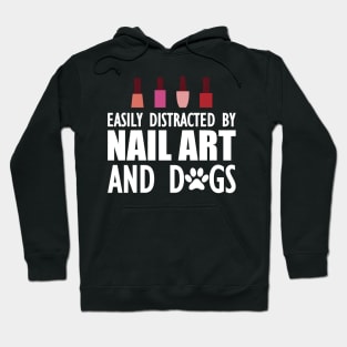 Nail Artist - Easily distracted by nail art and dogs Hoodie